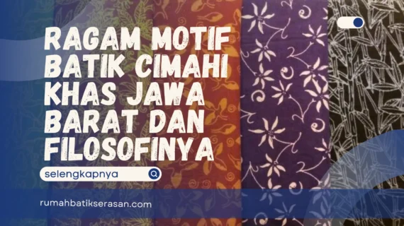 Ragam Motif Batik Cimahi Khas Jawa Barat dan Filosofinya