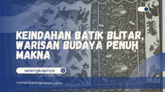 Keindahan Batik Blitar, Warisan Budaya Penuh Makna