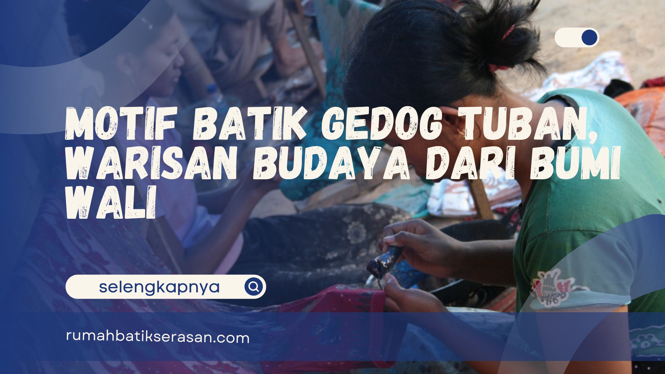 Motif Batik Gedog Tuban, Keindahan Warisan Budaya dari Bumi Wali