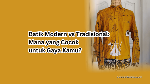 Batik Modern vs Tradisional: Mana yang Cocok untuk Gaya Kamu?